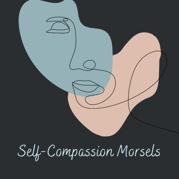 self-compassion morsels